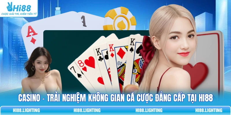 Casino - Trải Nghiệm Không Gian Cá Cược Đẳng Cấp Tại HI88 1 Casino - Trải Nghiệm Không Gian Cá Cược Đẳng Cấp Tại HI88