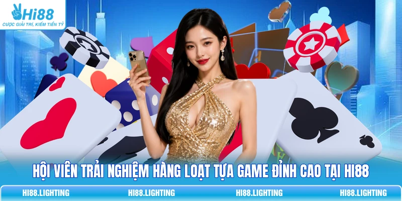 Cách Chơi Casino - Bí Quyết Chơi Bài Thắng Lớn Tại HI88 3 Hội viên trải nghiệm hàng loạt tựa game đỉnh cao tại HI88