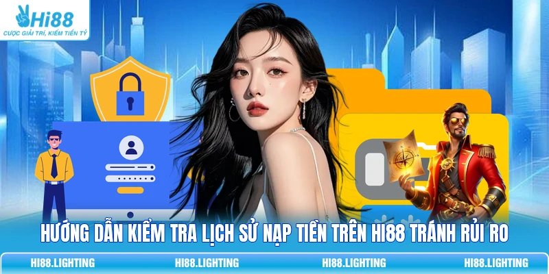 Hướng Dẫn Kiểm Tra Lịch Sử Nạp Tiền Trên HI88 Tránh Rủi Ro 2 Hướng Dẫn Kiểm Tra Lịch Sử Nạp Tiền Trên HI88 Tránh Rủi Ro