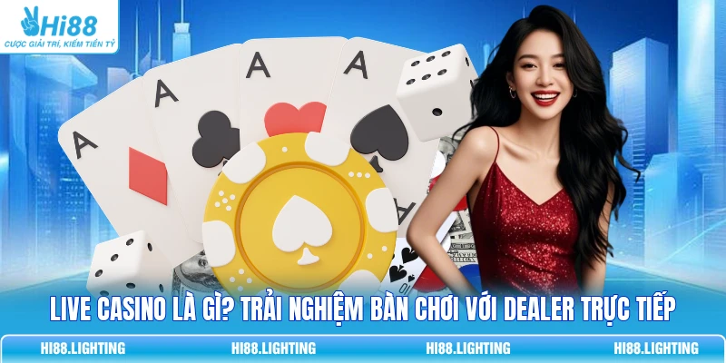 Live Casino - Khám Phá Sòng Bạc Trực Tuyến Kịch Tính 7 Live Casino - Khám Phá Sòng Bạc Trực Tuyến Kịch Tính