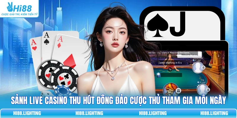 Live Casino - Khám Phá Sòng Bạc Trực Tuyến Kịch Tính 2 Sảnh live casino thu hút đông đảo cược thủ tham gia mỗi ngày