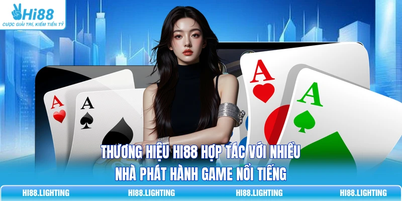 Live Casino - Khám Phá Sòng Bạc Trực Tuyến Kịch Tính 3 Thương hiệu HI88 hợp tác với nhiều nhà phát hành game nổi tiếng