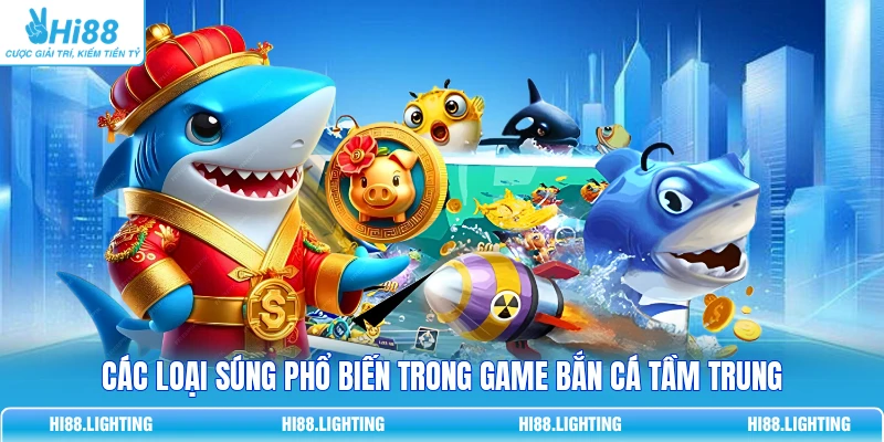 Bật Mí Các Loại Súng Phổ Biến Trong Game Bắn Cá Online 3 Các loại súng phổ biến trong game bắn cá tầm trung